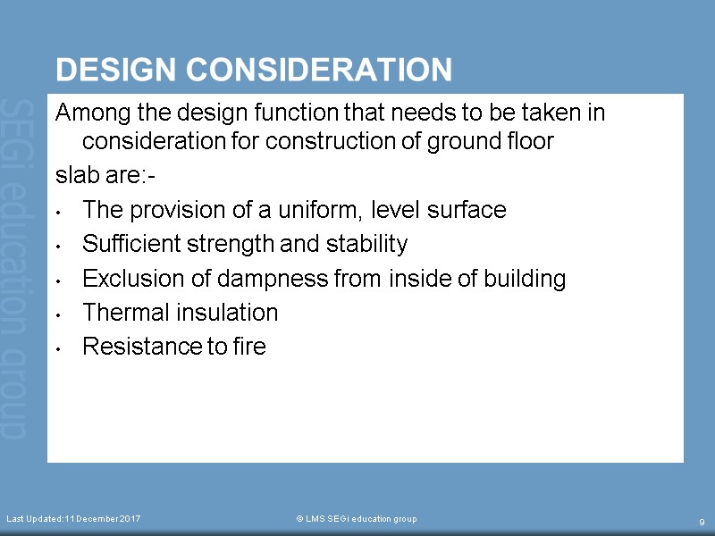 DESIGN CONSIDERATION Among the design function that needs to be taken in consideration for